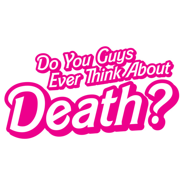 Do You Guys Ever Think About Death? Thumbnail